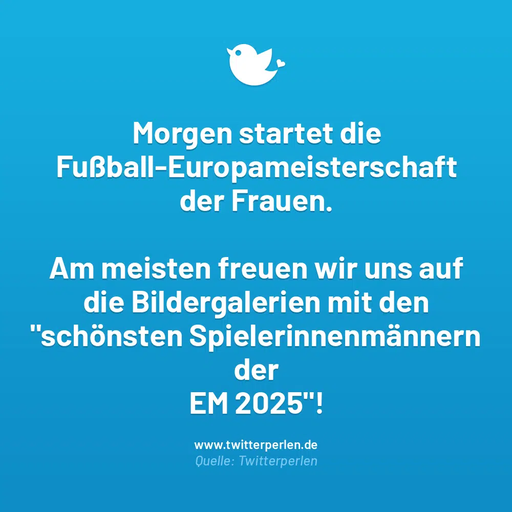 Morgen startet die Fußball-Europameisterschaft der Frauen.
Am meisten freuen wir uns auf die Bildergalerien mit den
„schönsten Spielerinnen-Männer der EM 2025“!