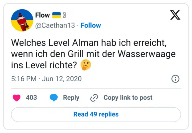 Welches Level Alman hab ich erreicht, wenn ich den Grill mit der Wasserwaage ins Level richte? 🤔
