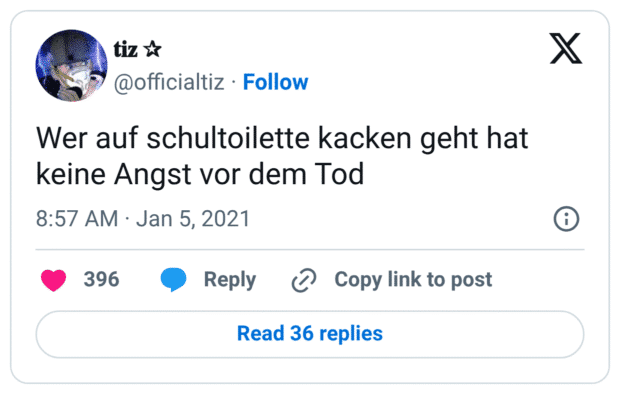 Wer auf schultoilette kacken geht hat keine Angst vor dem Tod
