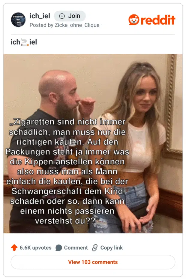 Ein Mann mit Glatze und Bart spricht einer Frau mit langen blonden Haaren und bauchfreiem Shirt in einer übertrieben „männlich“-belehrenden Pose etwas ins Ohr. Der eingeblendete Text ist eine absurde Argumentation, warum manche Zigaretten angeblich harmlos seien, da laut Packungsaufschrift nur „dem Kind in der Schwangerschaft“ geschadet werde – was der Mann als Nichtrisiko für sich selbst versteht. Das Bild ist offensichtlich satirisch und zeigt eine absurde männliche Logik mit gefährlich falscher Schlussfolgerung.