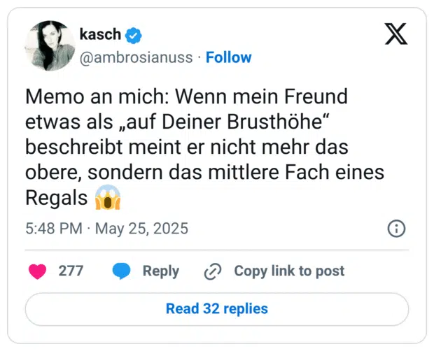 Memo an mich: Wenn mein Freund etwas als „auf Deiner Brusthöhe“ beschreibt meint er nicht mehr das obere, sondern das mittlere Fach eines Regals 😱