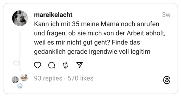 Kann ich mit 35 meine Mama noch anrufen und fragen, ob sie mich von der Arbeit abholt, weil es mir nicht gut geht? Finde das gedanklich gerade irgendwie voll legitim