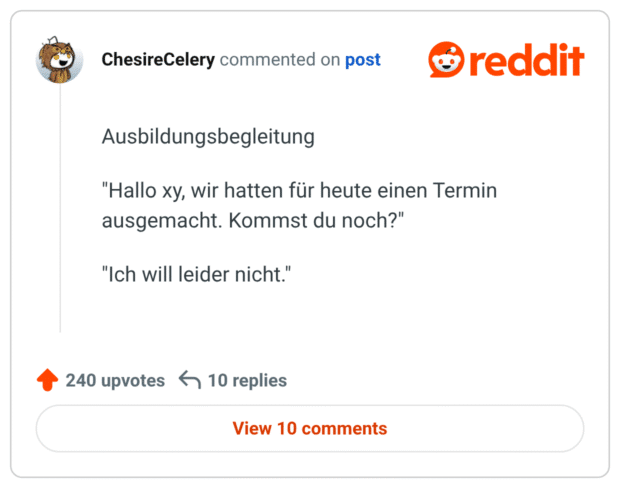 Ausbildungsbegleitung

"Hallo xy, wir hatten für heute einen Termin ausgemacht. Kommst du noch?"

"Ich will leider nicht."