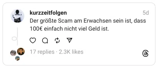 Der größte Scam am Erwachsen sein ist, dass 100€ einfach nicht viel Geld ist.