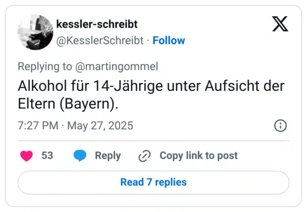 Alkohol für 14-Jährige unter Aufsicht der Eltern (Bayern).