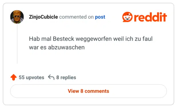 Hab mal Besteck weggeworfen weil ich zu faul war es abzuwaschen
