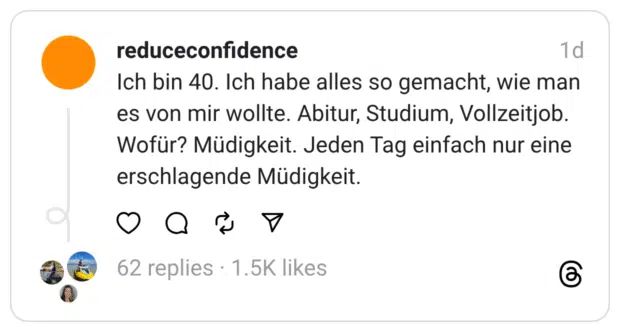Ich bin 40. Ich habe alles so gemacht, wie man es von mir wollte. Abitur, Studium, Vollzeitjob. Wofür? Müdigkeit. Jeden Tag einfach nur eine erschlagende Müdigkeit.
