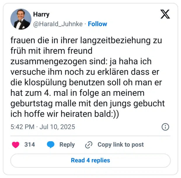 frauen die in ihrer langzeitbeziehung zu früh mit ihrem freund zusammengezogen sind: ja haha ich versuche ihm noch zu erklären dass er die klospülung benutzen soll oh man er hat zum 4. mal in folge an meinem geburtstag malle mit den jungs gebucht ich hoffe wir heiraten bald:))
