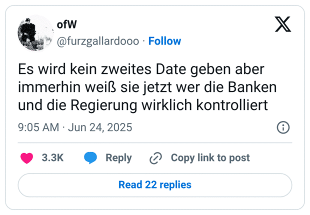 Es wird kein zweites Date geben aber immerhin weiß sie jetzt wer die Banken und die Regierung wirklich kontrolliert
