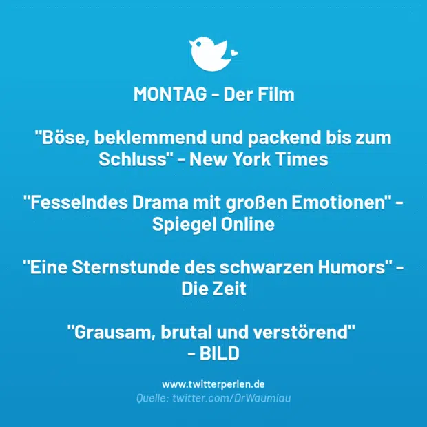 MONTAG – Der Film
„Böse, beklemmend und packend bis zum Schluss“ – New York Times
„Fesselndes Drama mit großen Emotionen“ – Spiegel Online
„Eine Sternstunde des schwarzen Humors“ – Die Zeit
„Grausam, brutal und verstörend“ – BILD
