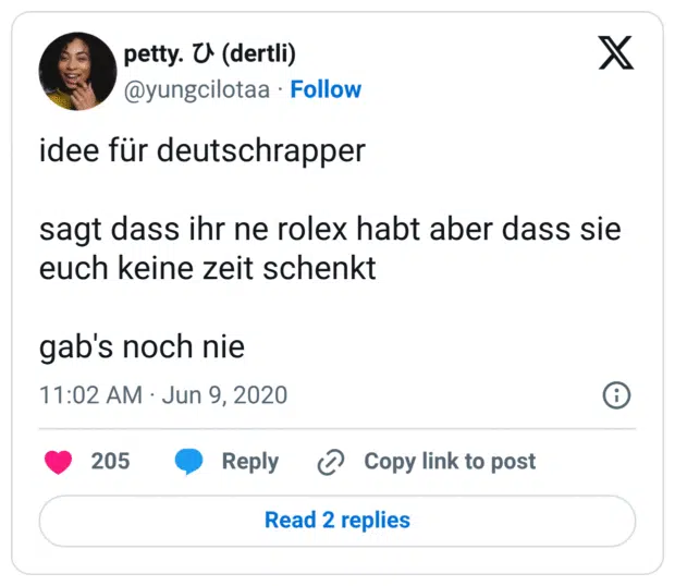 idee für deutschrapper

sagt dass ihr ne rolex habt aber dass sie euch keine zeit schenkt

gab's noch nie