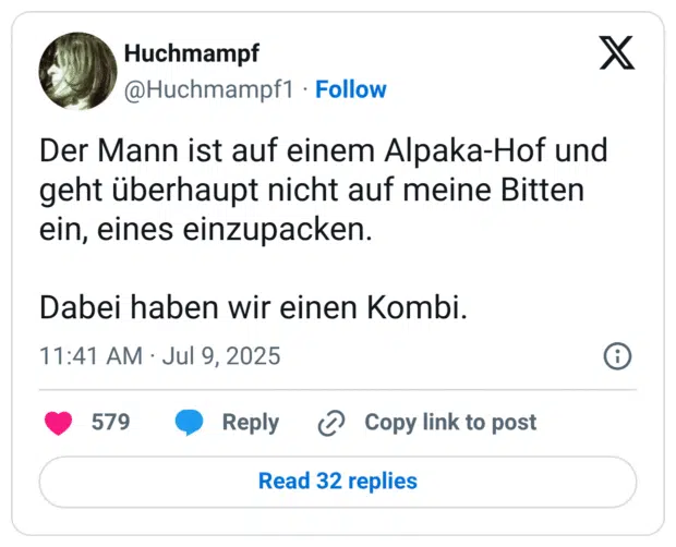 Der Mann ist auf einem Alpaka-Hof und geht überhaupt nicht auf meine Bitten ein, eines einzupacken. 

Dabei haben wir einen Kombi.