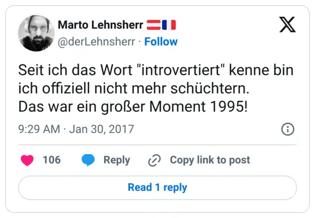 Seit ich das Wort "introvertiert" kenne bin ich offiziell nicht mehr schüchtern.
Das war ein großer Moment 1995!