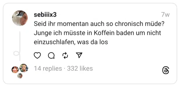 Seid ihr momentan auch so chronisch müde? Junge ich müsste in Koffein baden um nicht einzuschlafen, was da los

