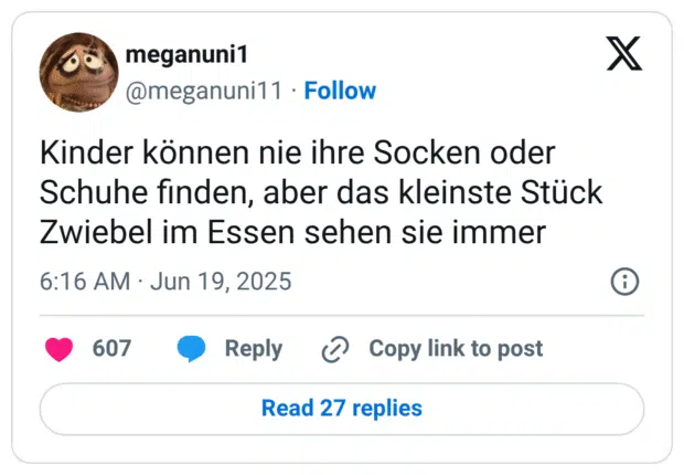 Kinder können nie ihre Socken oder Schuhe finden, aber das kleinste Stück Zwiebel im Essen sehen sie immer