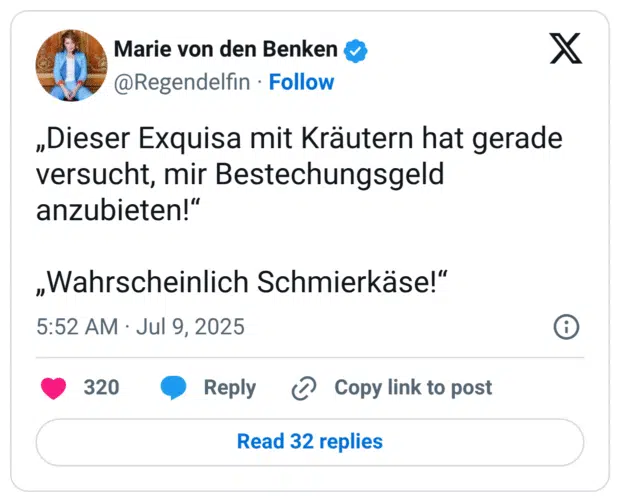 „Dieser Exquisa mit Kräutern hat gerade versucht, mir Bestechungsgeld anzubieten!“

„Wahrscheinlich Schmierkäse!“