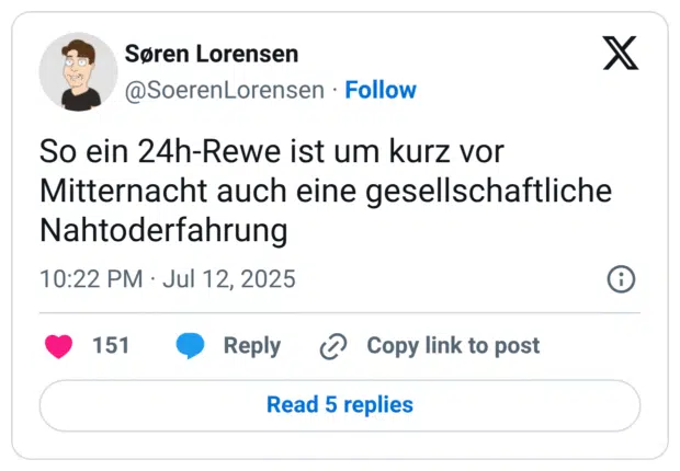 So ein 24h-Rewe ist um kurz vor Mitternacht auch eine gesellschaftliche Nahtoderfahrung 1