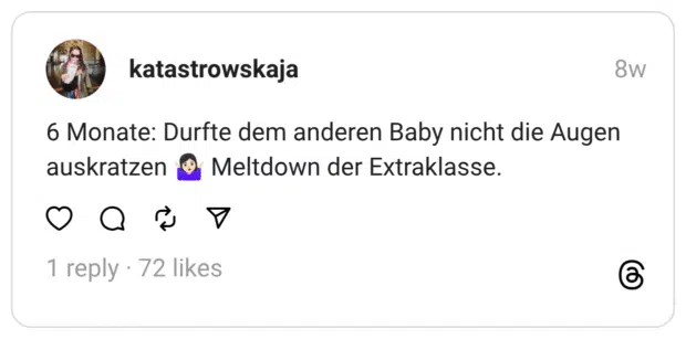 Durfte dem anderen Baby nicht die Augen auskratzen