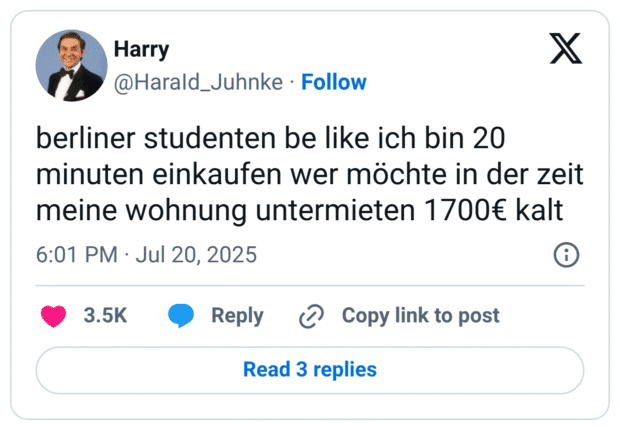 berliner studenten be like ich bin 20 minuten einkaufen wer möchte in der zeit meine wohnung untermieten 1700€ kalt