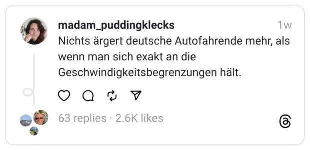 Nichts ärgert deutsche Autofahrende mehr, als wenn man sich exakt an die Geschwindigkeitsbegrenzungen hält.

