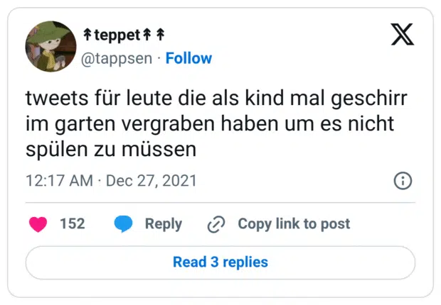 tweets für leute die als kind mal geschirr im garten vergraben haben um es nicht spülen zu müssen
