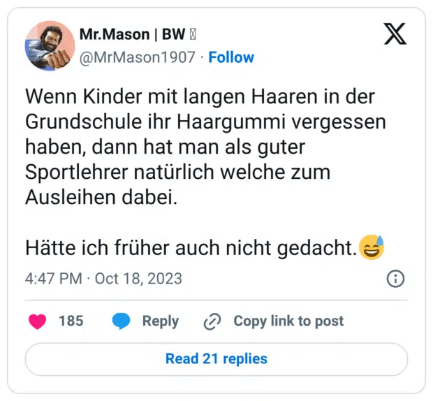 Wenn Kinder mit langen Haaren in der Grundschule ihr Haargummi vergessen haben, dann hat man als guter Sportlehrer natürlich welche zum Ausleihen dabei.

Hätte ich früher auch nicht gedacht.😅