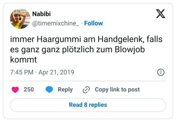 immer Haargummi am Handgelenk, falls es ganz ganz plötzlich zum Blowjob kommt
