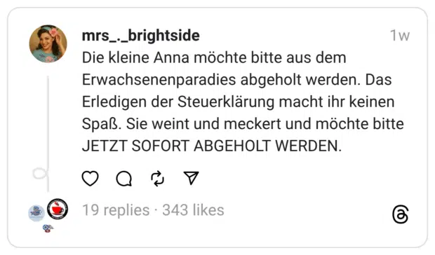 Die kleine Anna möchte bitte aus dem Erwachsenenparadies abgeholt werden. Das Erledigen der Steuerklärung macht ihr keinen Spaß. Sie weint und meckert und möchte bitte JETZT SOFORT ABGEHOLT WERDEN.