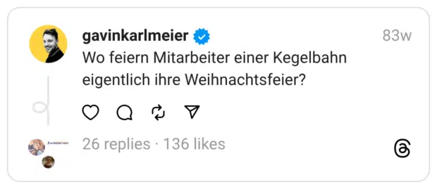 Wo feiern Mitarbeiter einer Kegelbahn eigentlich ihre Weihnachtsfeier?  
