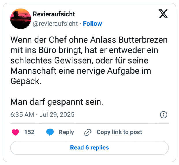 Wenn der Chef ohne Anlass Butterbrezen mit ins Büro bringt, hat er entweder ein schlechtes Gewissen, oder für seine Mannschaft eine nervige Aufgabe im Gepäck. Man darf gespannt sein.