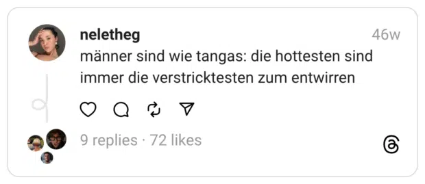 männer sind wie tangas: die hottesten sind immer die verstricktesten zum entwirren
