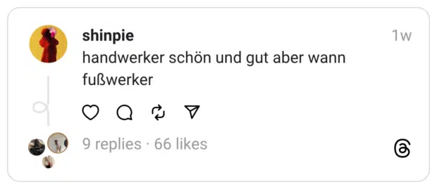 handwerker schön und gut aber wann fußwerker