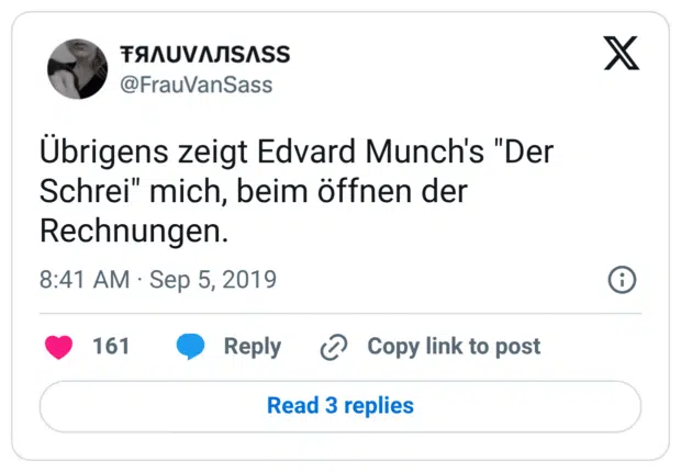 Übrigens zeigt Edvard Munch's "Der Schrei" mich, beim öffnen der Rechnungen.
