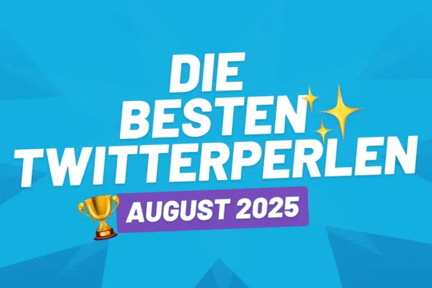 Die besten Twitterperlen im August 2025