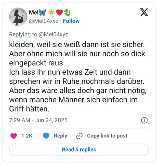 kleiden, weil sie weiß dann ist sie sicher. Aber ohne mich will sie nur noch so dick eingepackt raus. Ich lass ihr nun etwas Zeit und dann sprechen wir in Ruhe nochmals darüber. Aber das wäre alles doch gar nicht nötig, wenn manche Männer sich einfach im Griff hätten.