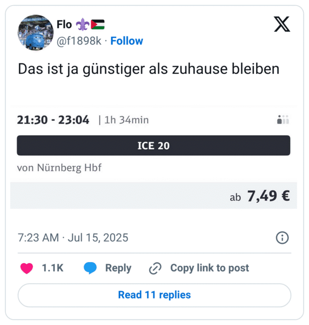 Das ist ja günstiger als zuhause bleiben 21:30 - 23:04 | 1h 34min von Nürnberg Hbf