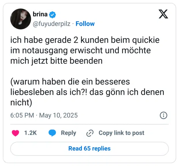 ich habe gerade 2 kunden beim quickie im notausgang erwischt und möchte mich jetzt bitte beenden

(warum haben die ein besseres liebesleben als ich?! das gönn ich denen nicht)