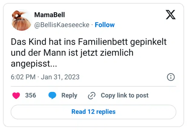Das Kind hat ins Familienbett gepinkelt und der Mann ist jetzt ziemlich angepisst...
