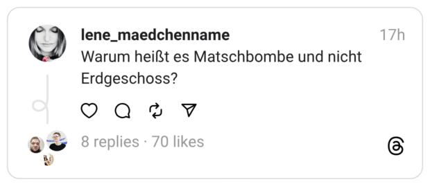 Warum heißt es Matschbombe und nicht Erdgeschoss?