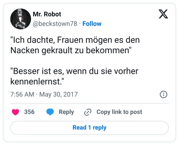 "Ich dachte, Frauen mögen es den Nacken gekrault zu bekommen" "Besser ist es, wenn du sie vorher kennenlernst."