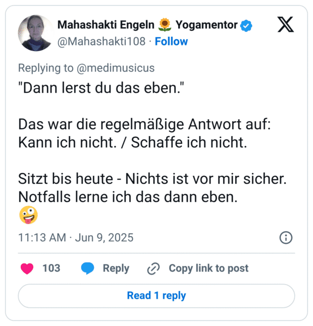 "Dann lerst du das eben." Das war die regelmäßige Antwort auf: Kann ich nicht. / Schaffe ich nicht. Sitzt bis heute - Nichts ist vor mir sicher. Notfalls lerne ich das dann eben. 🤪