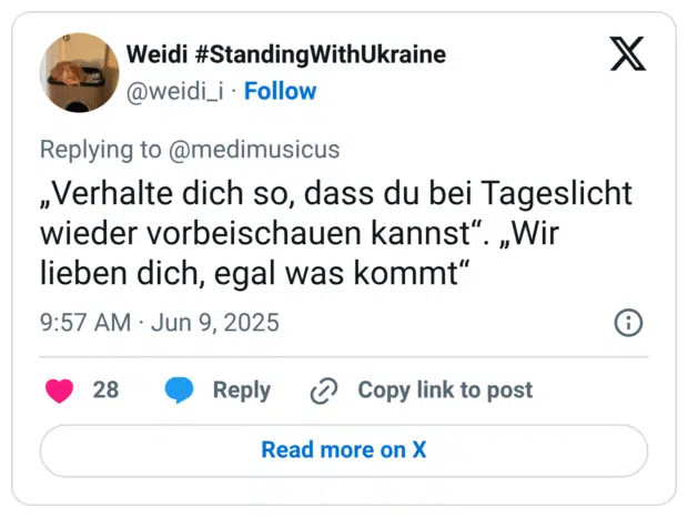 „Verhalte dich so, dass du bei Tageslicht wieder vorbeischauen kannst“. „Wir lieben dich, egal was kommt“
