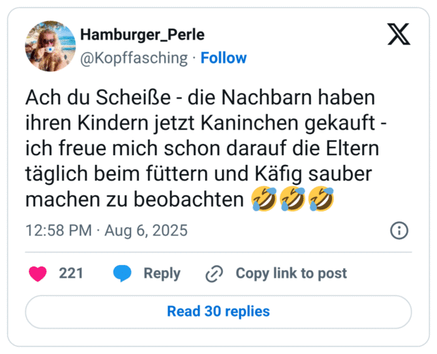 Ach du Scheiße - die Nachbarn haben ihren Kindern jetzt Kaninchen gekauft - ich freue mich schon darauf die Eltern täglich beim füttern und Käfig sauber machen zu beobachten 🤣🤣🤣
