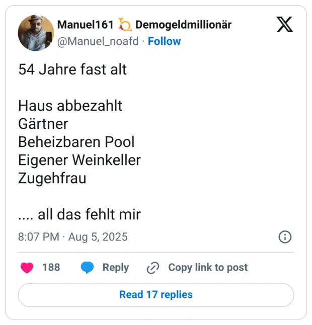 54 Jahre fast alt Haus abbezahlt Gärtner Beheizbaren Pool Eigener Weinkeller Zugehfrau .... all das fehlt mir