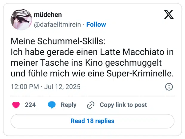 Meine Schummel-Skills: Ich habe gerade einen Latte Macchiato in meiner Tasche ins Kino geschmuggelt und fühle mich wie eine Super-Kriminelle.
