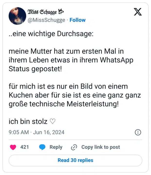 ..eine wichtige Durchsage: meine Mutter hat zum ersten Mal in ihrem Leben etwas in ihrem WhatsApp Status gepostet! für mich ist es nur ein Bild von einem Kuchen aber für sie ist es eine ganz ganz große technische Meisterleistung! ich bin stolz ♡