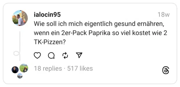 Wie soll ich mich eigentlich gesund ernähren, wenn ein 2er-Pack Paprika so viel kostet wie 2 TK-Pizzen?