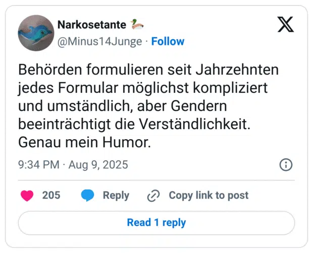 Behörden formulieren seit Jahrzehnten jedes Formular möglichst kompliziert und umständlich, aber Gendern beeinträchtigt die Verständlichkeit. Genau mein Humor.