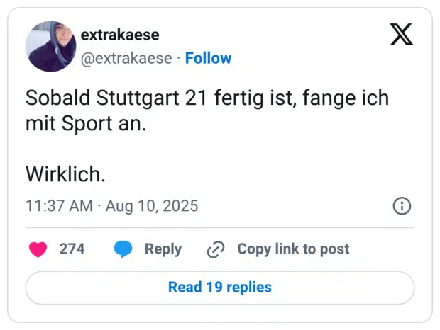 Sobald Stuttgart 21 fertig ist, fange ich mit Sport an. Wirklich.