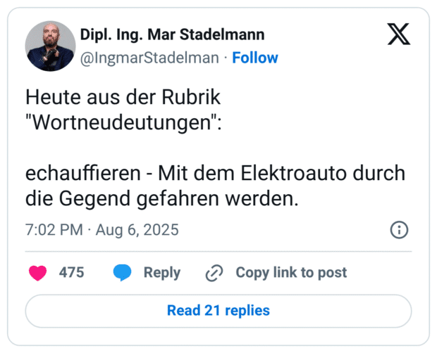 Heute aus der Rubrik "Wortneudeutungen": echauffieren - Mit dem Elektroauto durch die Gegend gefahren werden.